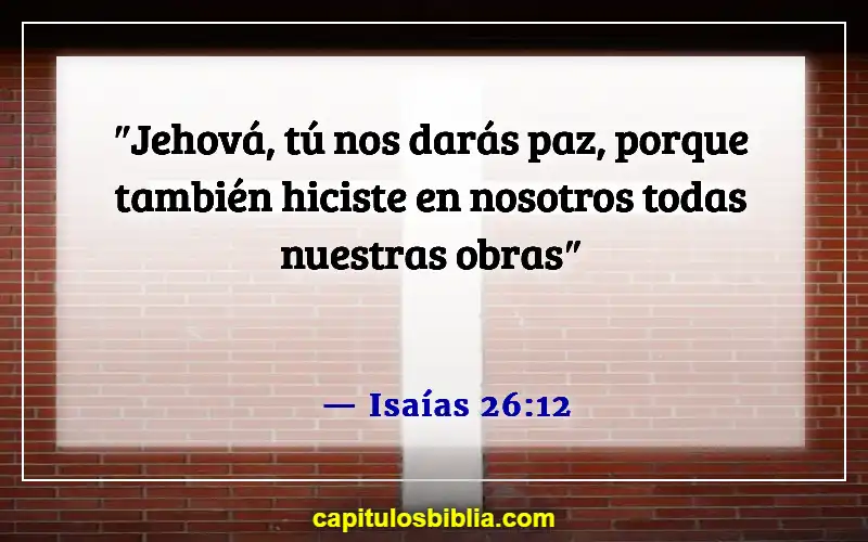 Versículos de la Biblia sobre Dios obrando a través de ti (Isaías 26:12)