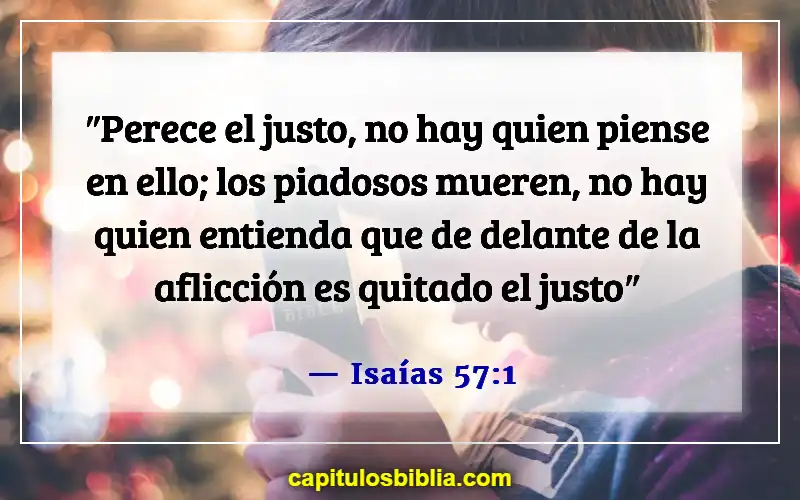 Versículos de la Biblia sobre la pérdida de un ser querido (Isaías 57:1)