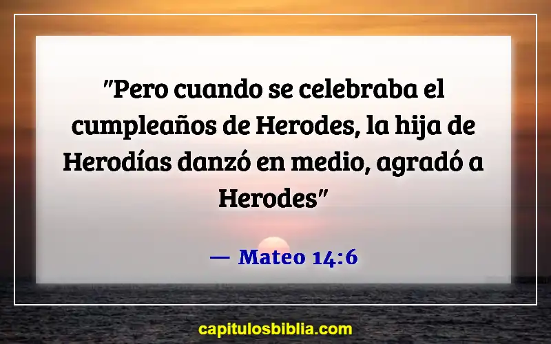 Versículos de la Biblia sobre la celebración de cumpleaños (Mateo 14:6)