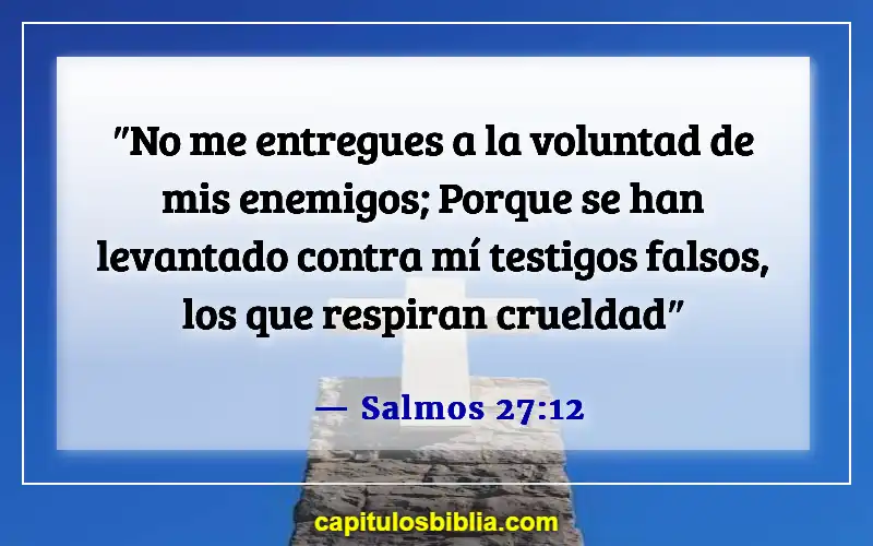 Versículos bíblicos sobre el falso testimonio (Salmos 27:12)